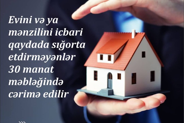 Gələn ildən etibarən daşınmaz əmlakını sığorta etdirməyənlər cərimə oluna bilər