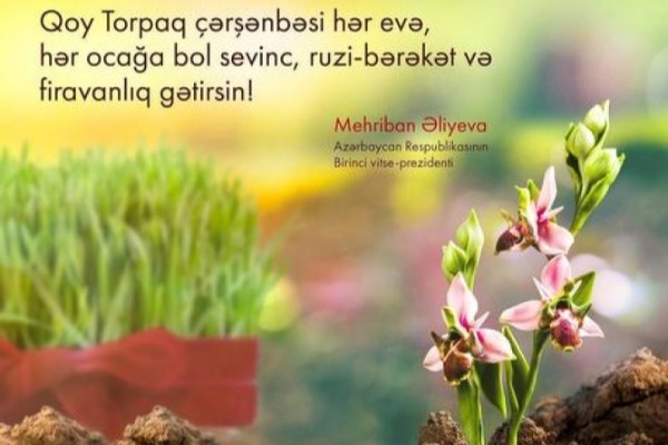 Birinci vitse-prezident Mehriban Əliyeva rəsmi instaqram səhifəsində Torpaq çərşənbəsi münasibətilə paylaşım edib