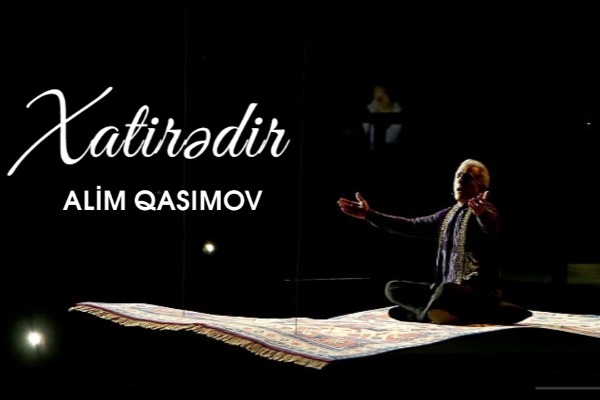 Alim Qasımov — Xatirədir