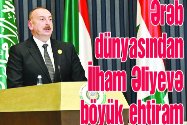 Ərəb dünyasından İlham Əliyevə böyük ehtiram