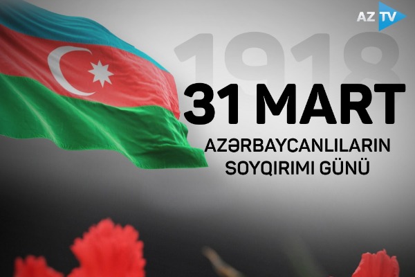 31 MART – GENOSİD                                                    "carciTV" TƏQDİM EDİR